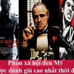 Top 10 phim xã hội đen Mỹ kịch tính hay nhất mọi thời đại